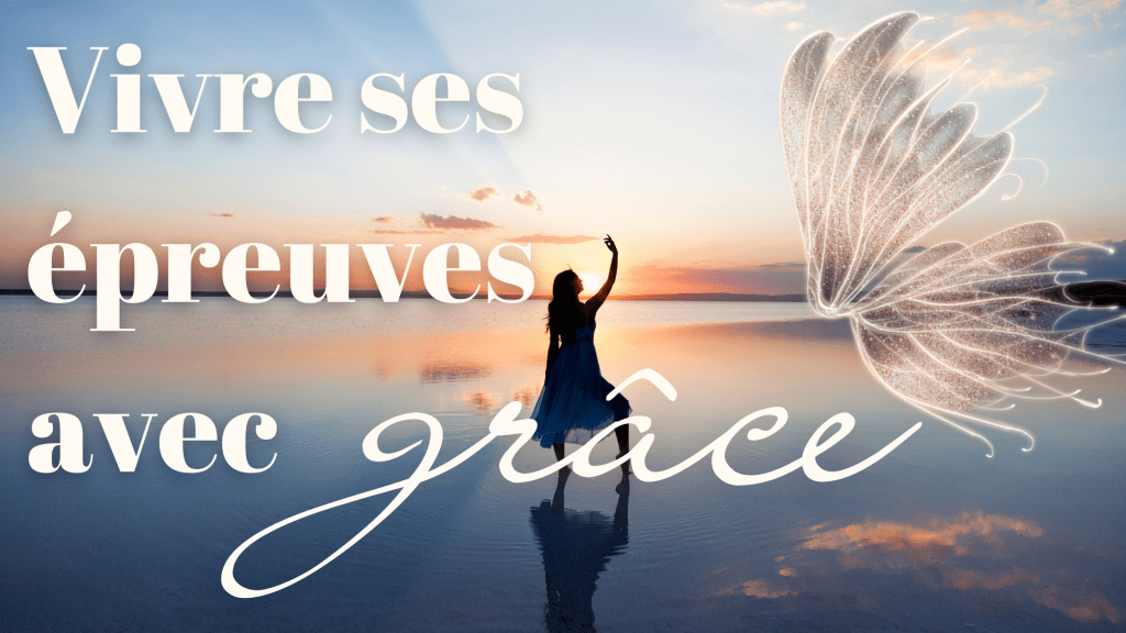 Vivre ses épreuves avec&nbsp;Grâce